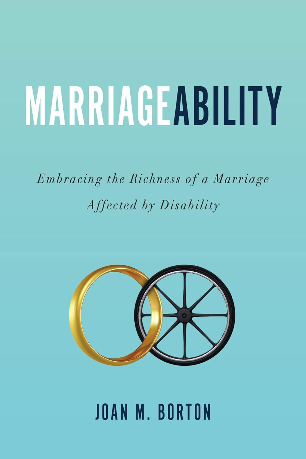 MarriageAbility cover.  Light blue background with a wedding band intertwined with a wheelchair wheel.